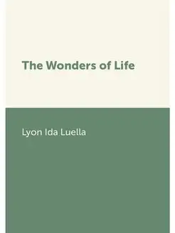 The Wonders of Life