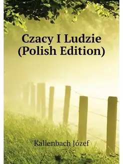 Czacy I Ludzie (Polish Edition)