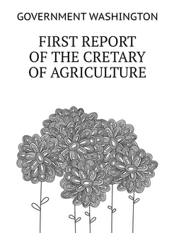 FIRST REPORT OF THE CRETARY OF AGRICULTURE