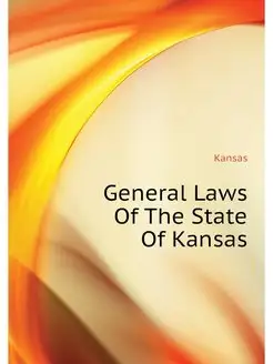 General Laws Of The State Of Kansas