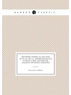 Informe Sobre El Estado Actual De La Administración