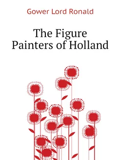 The Figure Painters of Holland