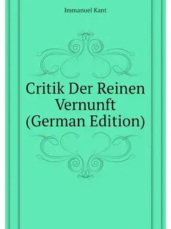 Critik Der Reinen Vernunft (German Ed