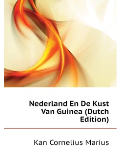 Nederland En De Kust Van Guinea (Dutch Edition)