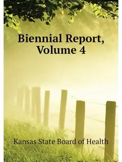 Biennial Report, Volume 4