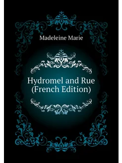 Hydromel and Rue (French Edition)