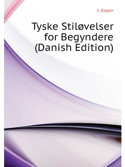 Tyske Stiløvelser for Begyndere (Danish Edition)