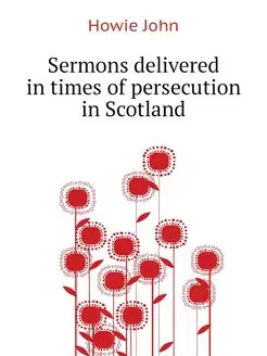 Sermons delivered in times of persecu