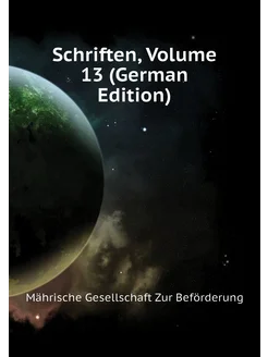 Schriften, Volume 13 (German Edition)