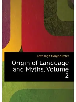 Origin of Language and Myths, Volume 2