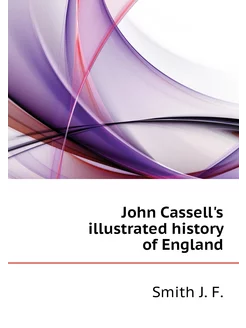 John Cassell's illustrated history of England