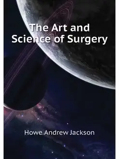 The Art and Science of Surgery