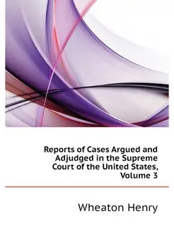 Reports of Cases Argued and Adjudged