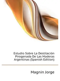 Estudio Sobre La Destilacion Pirogena