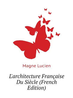 L'architecture Française Du Siècle (French Edition)