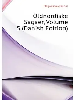 Oldnordiske Sagaer, Volume 5 (Danish