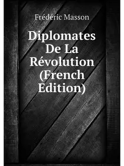 Diplomates De La Revolution (French E