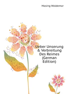 Ueber Unserung & Verbreitung Des Reimes (German Edit