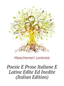 Poesie E Prose Italiane E Latine Edit