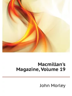 Macmillan's Magazine, Volume 19