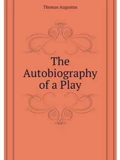 The Autobiography of a Play