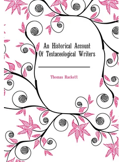 An Historical Account Of Testaceological Writers