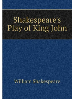 Shakespeare's Play of King John