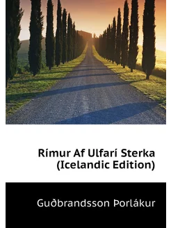 Rímur Af Ulfarí Sterka (Icelandic Edition)