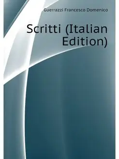 Scritti (Italian Edition)