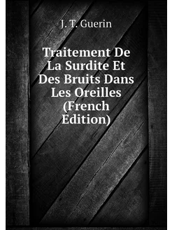 Traitement De La Surdite Et Des Bruits Dans Les Orei