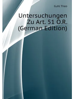 Untersuchungen Zu Art. 51 O.R. (German Edition)