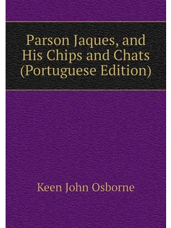 Parson Jaques, and His Chips and Chats (Portuguese E