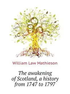 The awakening of Scotland, a history