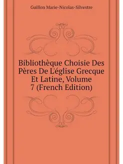 Bibliotheque Choisie Des Peres De L'e