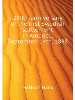 250th anniversary of the first Swedish settlement in