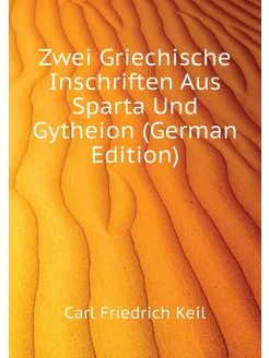 Zwei Griechische Inschriften Aus Sparta Und Gytheion