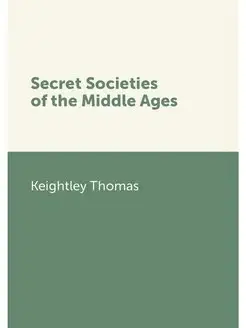 Secret Societies of the Middle Ages