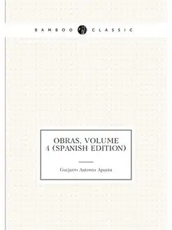 Obras, Volume 4 (Spanish Edition)