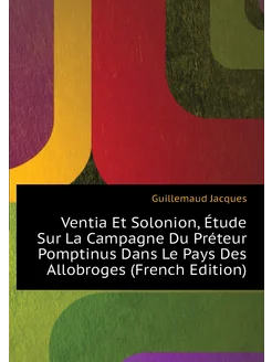 Ventia Et Solonion, Étude Sur La Campagne Du Préteur