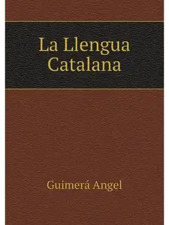 La Llengua Catalana (Spanish Edition)