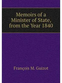 Memoirs of a Minister of State, from