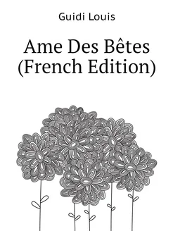 Ame Des Bêtes (French Edition)