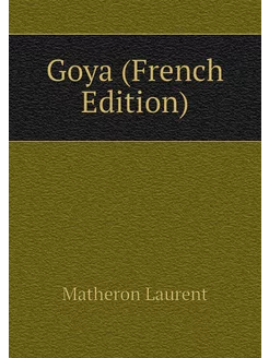 Goya (French Edition)