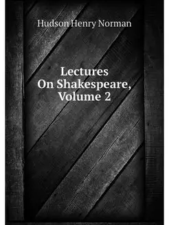 Lectures On Shakespeare, Volume 2