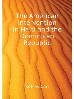 The American intervention in Haiti and the Dominican