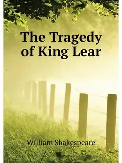 The Tragedy of King Lear