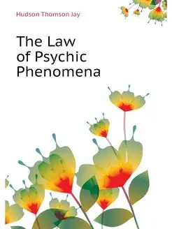 The Law of Psychic Phenomena