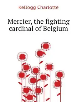 Mercier, the fighting cardinal of Bel