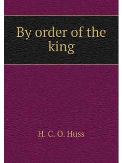 By order of the king