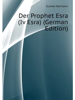 Der Prophet Esra (Iv Esra) (German Edition)